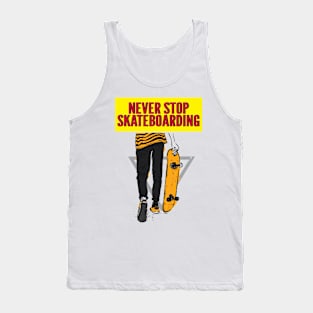 Never Stop Skateboarding Tank Top